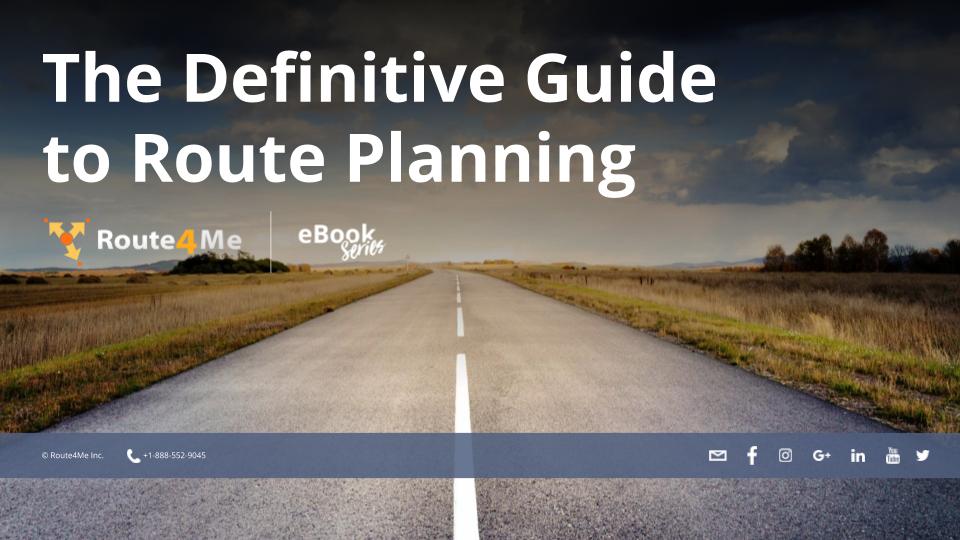 The Definitive Guide to Route Planning - Route Optimization Blog