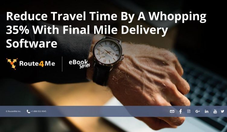 Reduce Travel Time By A Whopping 35% With Final Mile Delivery Software