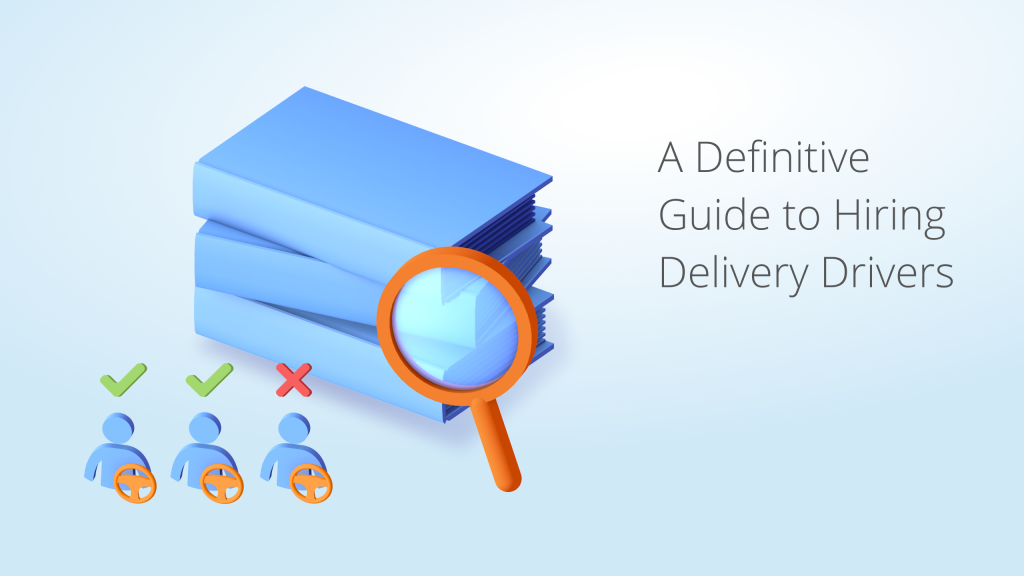 hiring-delivery-drivers-here-s-the-ultimate-guide