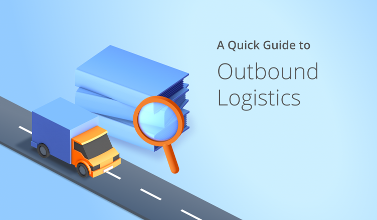 A Quick Guide To Outbound Logistics