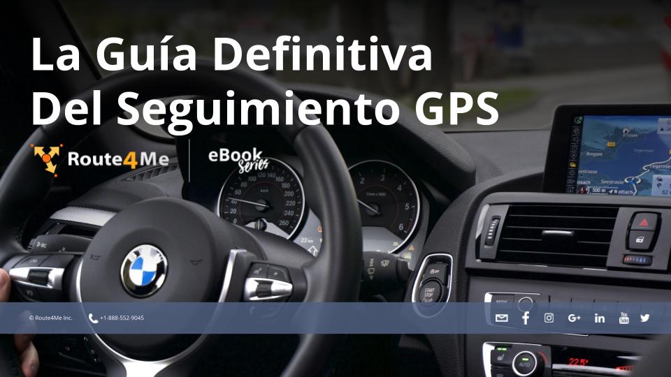 La Guía Definitiva Del Seguimiento GPS Blog de optimización de rutas