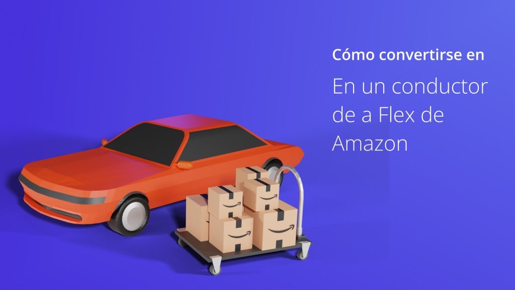 Conductor de Amazon Flex guía de trabajo y beneficios