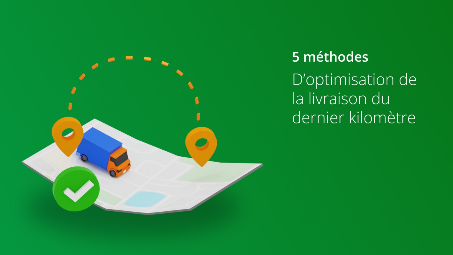 Dernier kilomètre 5 méthodes d