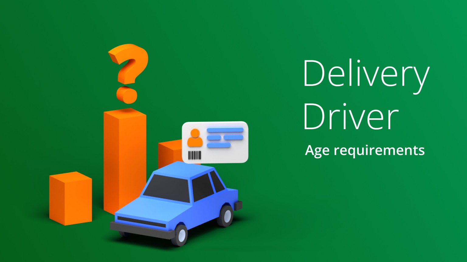 How Old Do You Have To Be A Delivery Driver