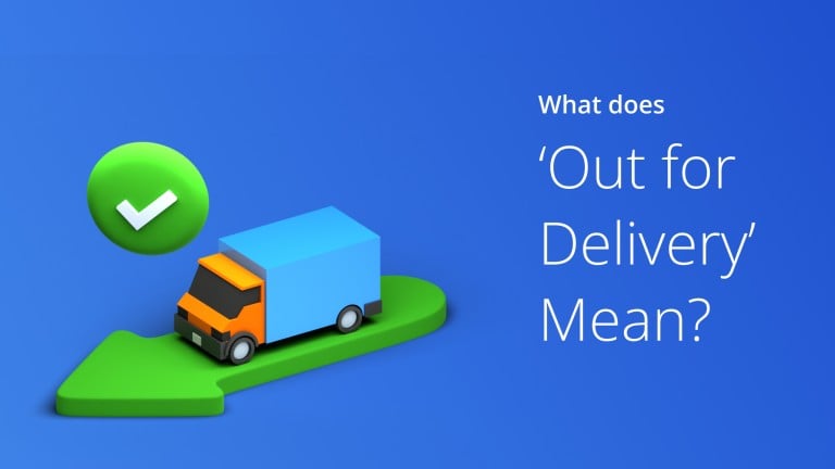 What does 'Out for Delivery' mean?