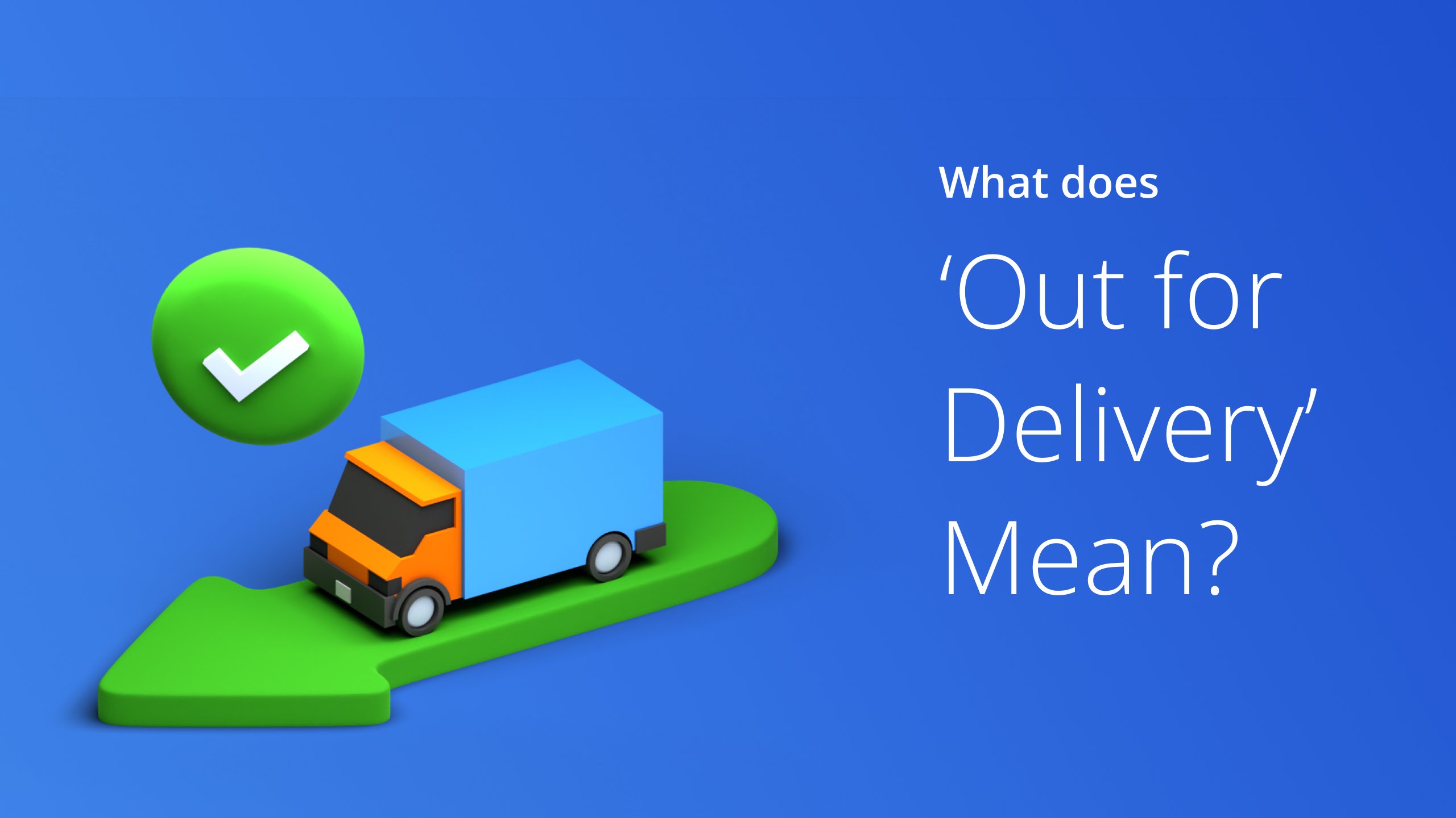 What Does For Delivery Mean & How Long It