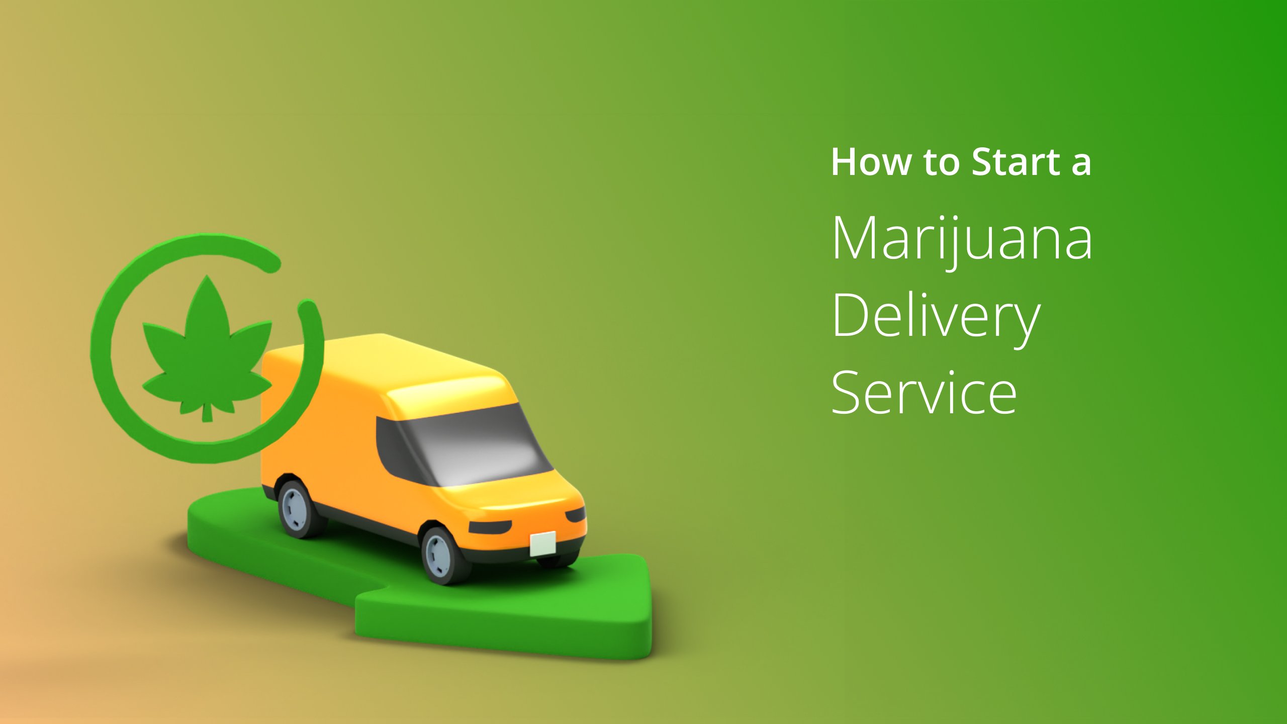 How To Start A Marijuana Delivery Service Explained (2024)