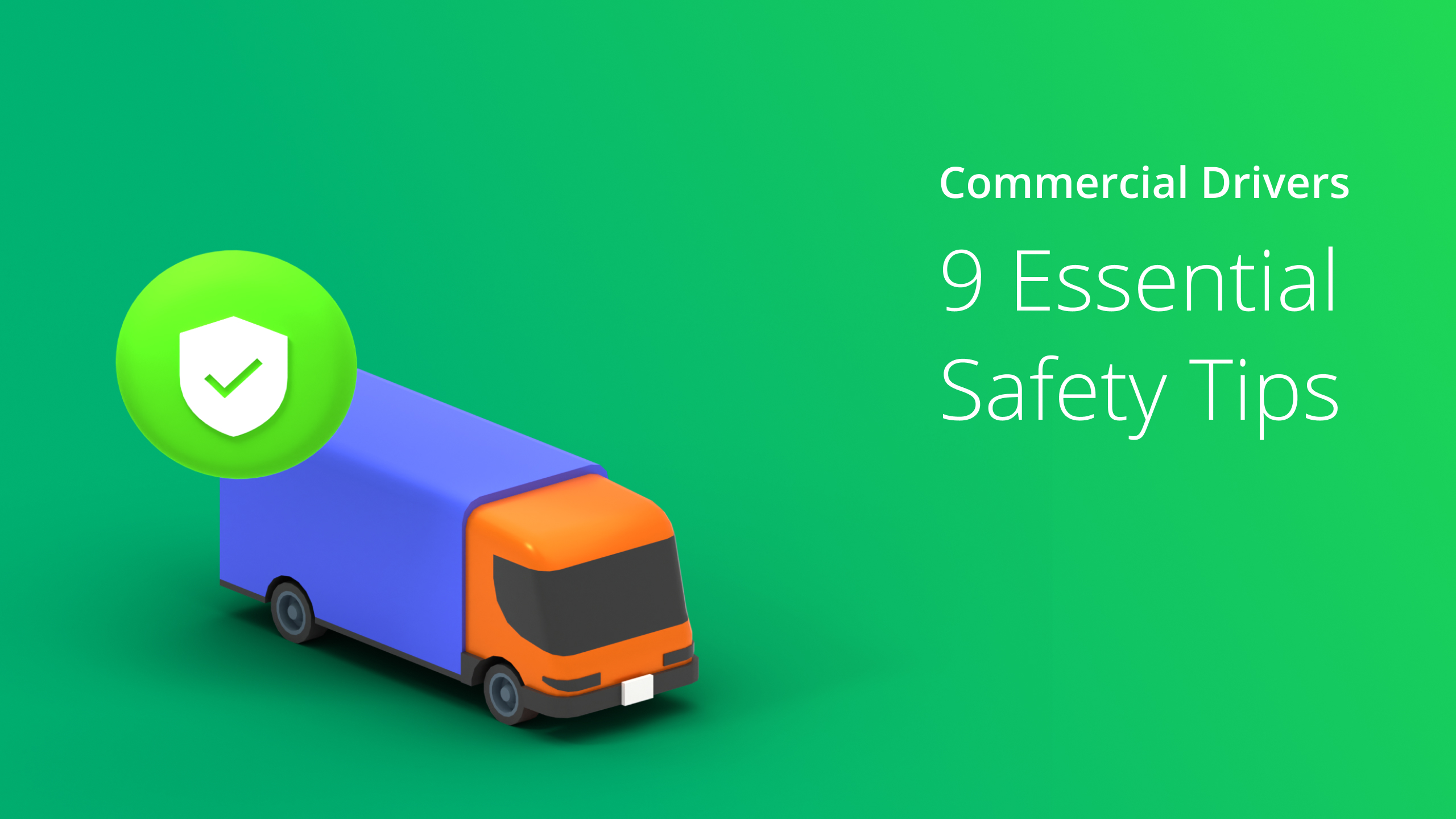 9 Essential Safety Tips For Commercial Truck Drivers