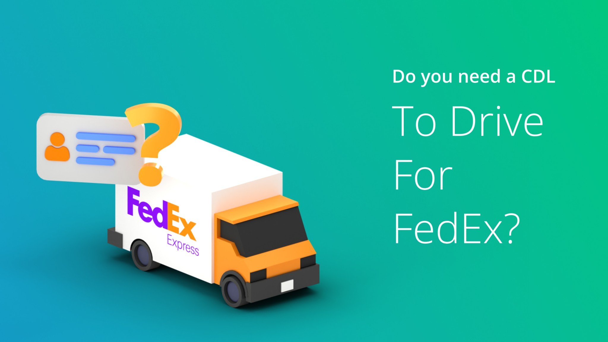 Do You Need A CDL To Drive For FedEx? Explained (2024)