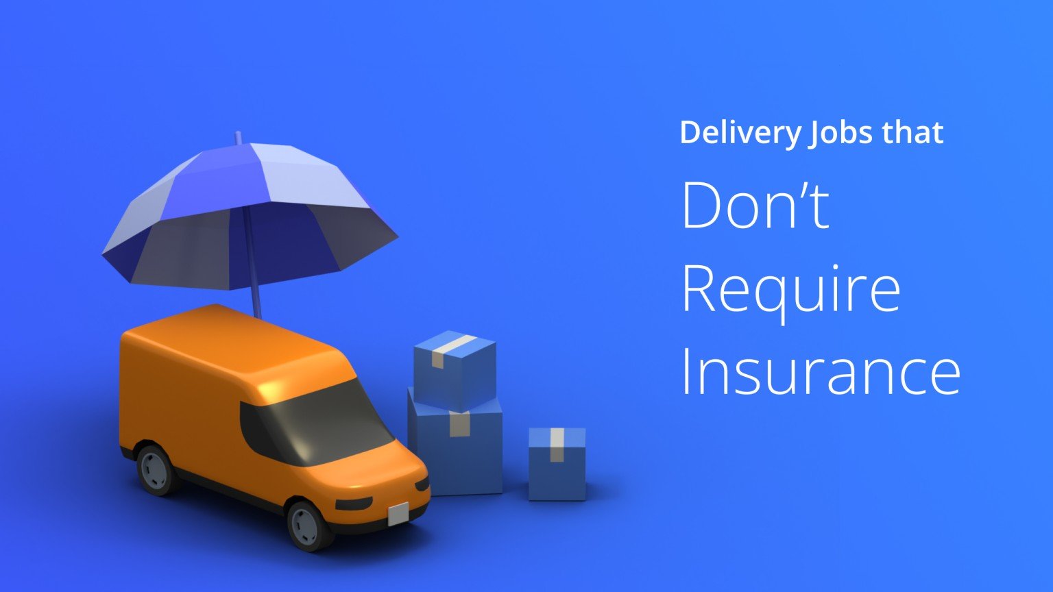 Delivery Jobs That Don't Require Insurance Explained (2024)