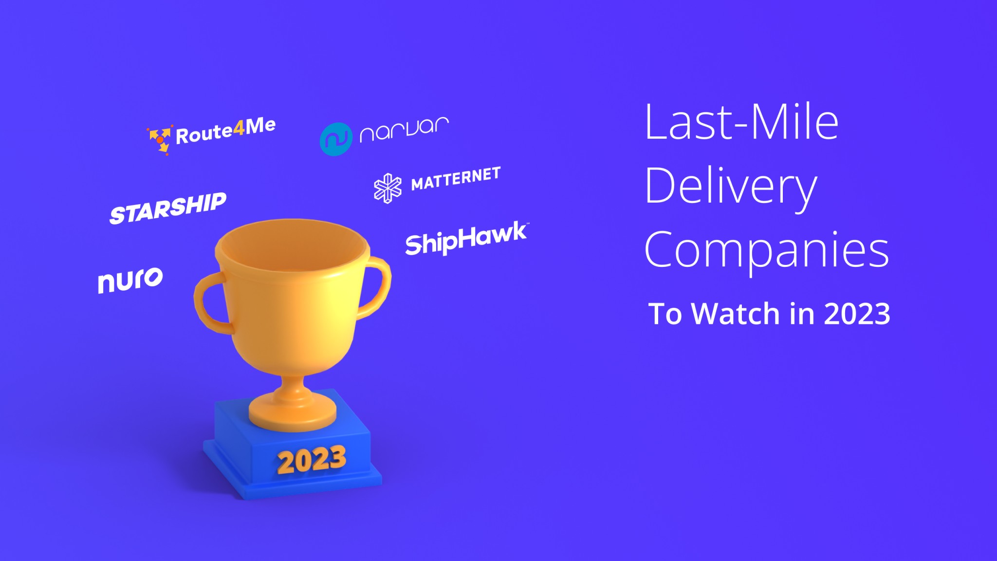 Top 6 LastMile Delivery Companies and Startups to Watch in 2024