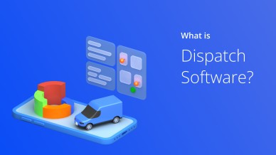 What Is Dispatch Software & How Does It Work? (2023)