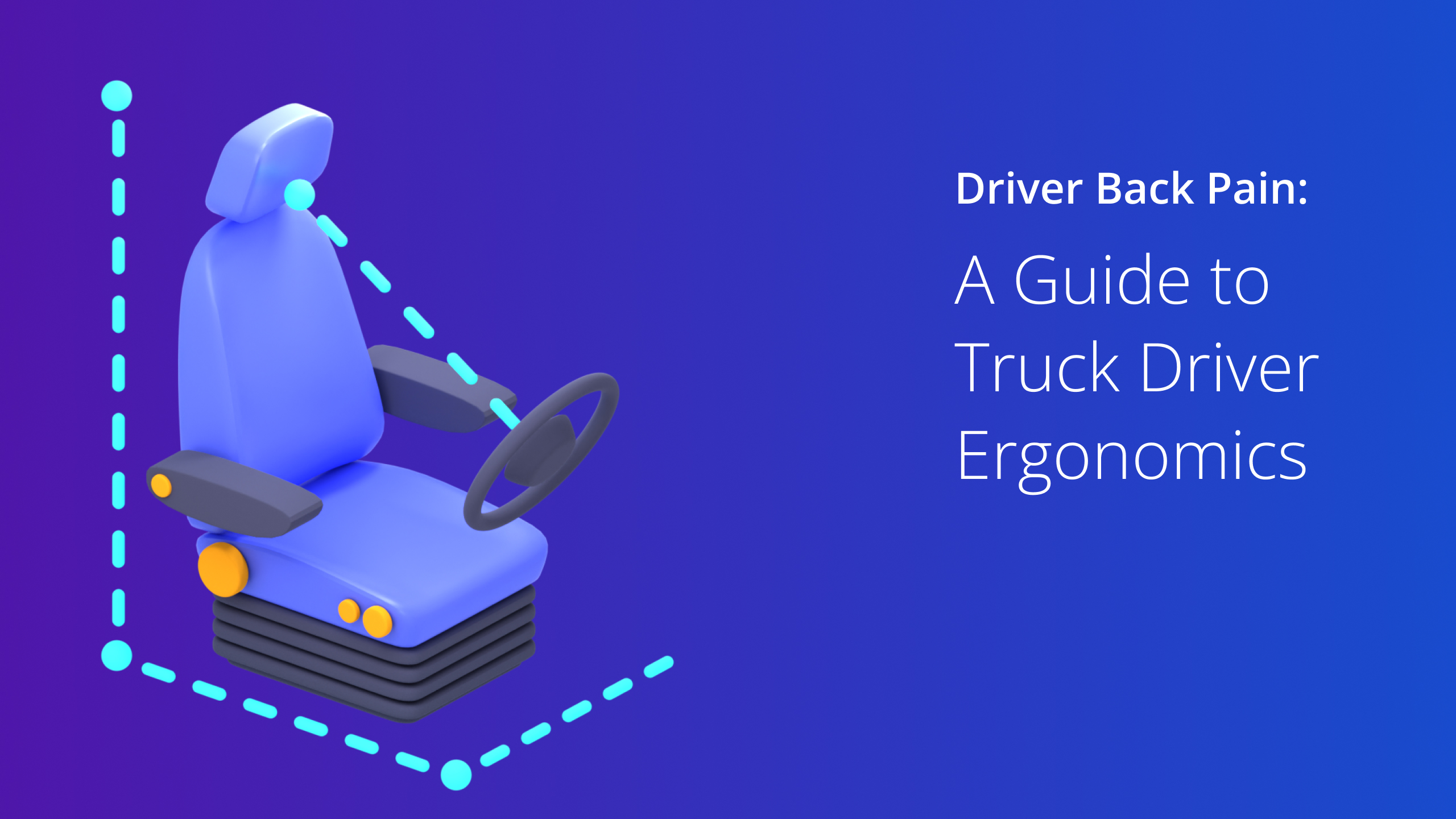 Truck Driving Ergonomics 101
