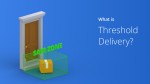 Threshold Delivery: An Ultimate Guide