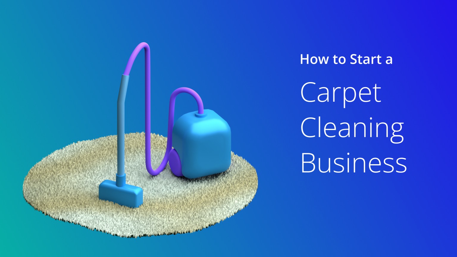 How To Start A Carpet Cleaning Business 2024 Full Guide