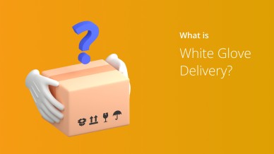 What Is White Glove Delivery & When Should You Use It? (2023)