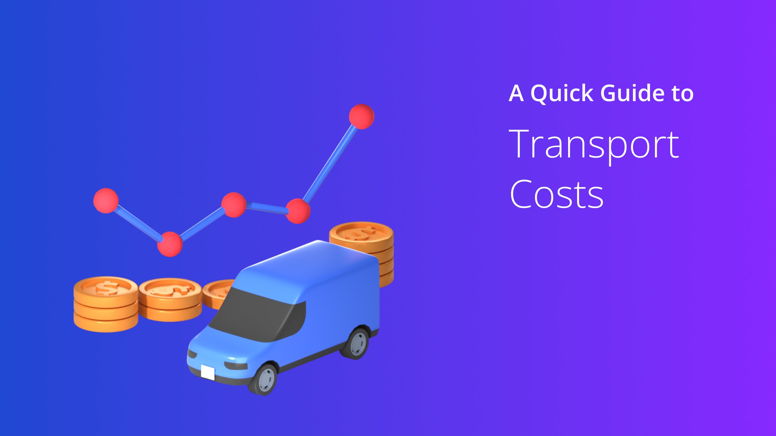 Custom Image - A Quick Guide to Transport Costs