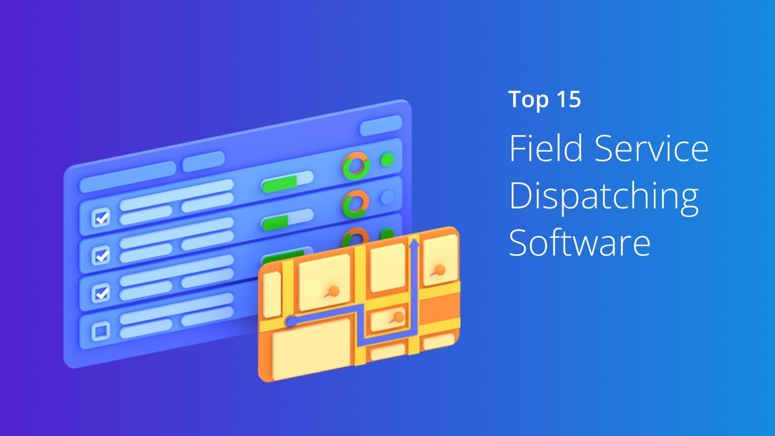 15 Best Field Service Dispatching Software For 2024 Updated   0d95d20e Top 15 Field Service Dispatching Software 1536x864 