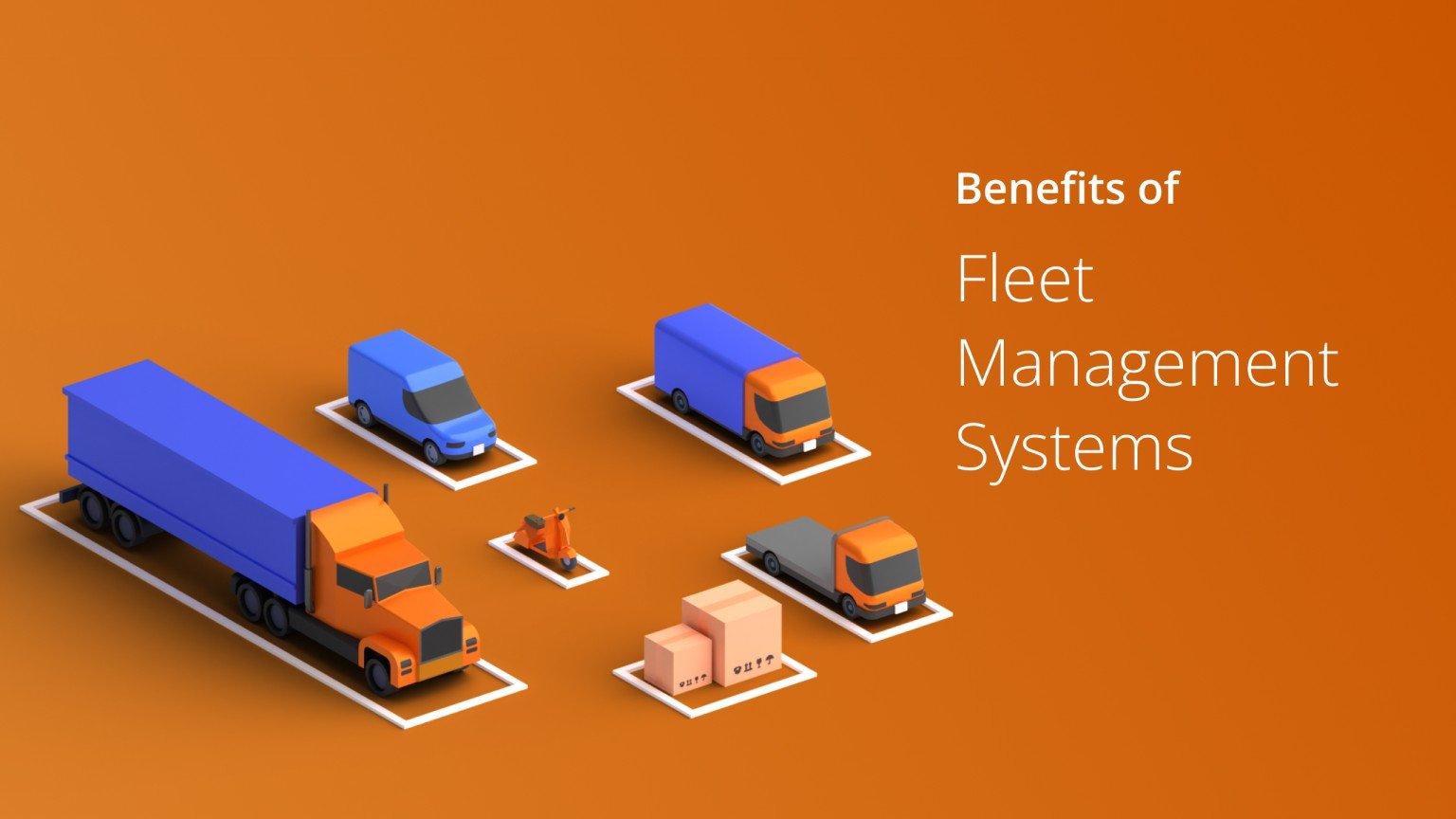 10 Fleet Management System Benefits: 2024 Guide