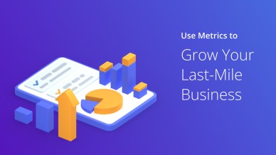 Custom Image - How To Use Metrics to Grow Your Last Mile Business