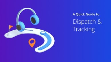Your Guide to Dispatch and Tracking