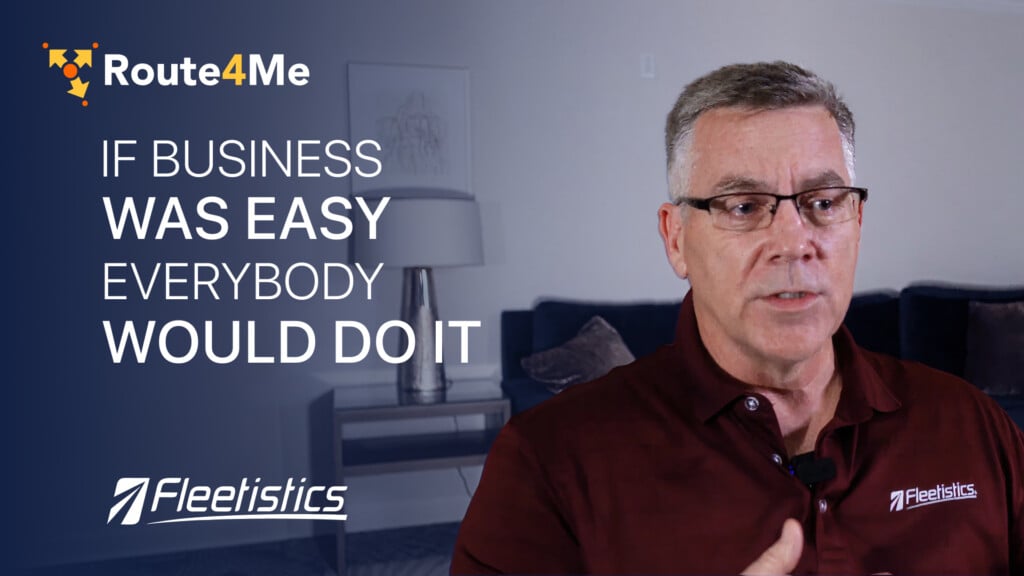 Eron Iler of Fleetistics discusses the hard work needed to build a business, in a Route4Me partner interview