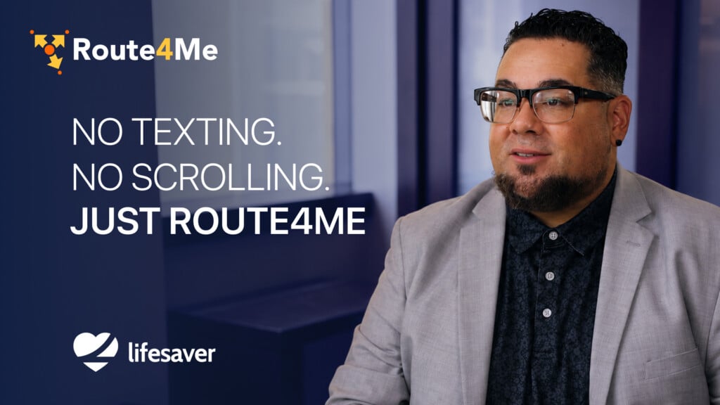 Justin Graves of LifeSaver Mobile beside a Route4Me and LifeSaver title: No Texting. No Scrolling. Just Route4Me.