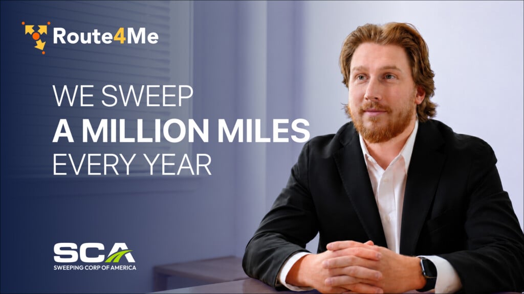 Matt Rudin of Sweeping Corp of America next to the line We Sweep A Million Miles Every Year, with Route4Me and SCA logos