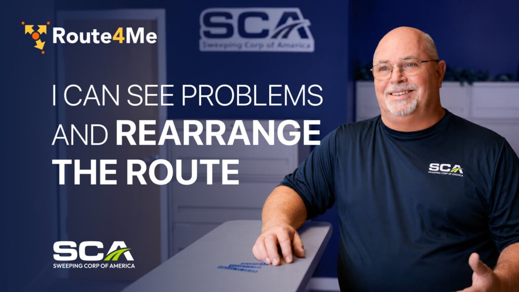 Steve Marrow of Sweeping Corp of America beside the line I Can See Problems And Rearrange The Route, with Route4Me and SCA logos